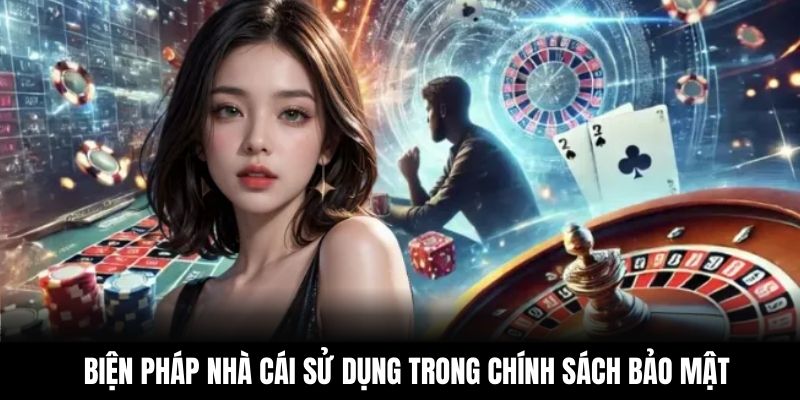Biện pháp nhà cái sử dụng trong chính sách bảo mật