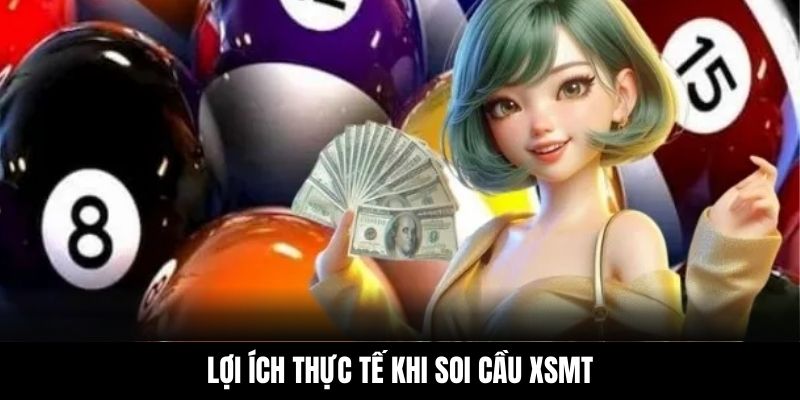 Lợi ích thực tế khi soi cầu XSMT