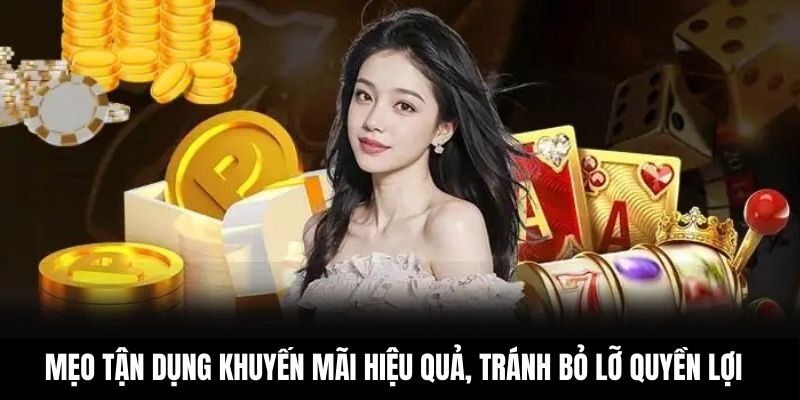 Mẹo tận dụng khuyến mãi hiệu quả, tránh bỏ lỡ quyền lợi